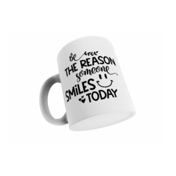 Be the Reason Someone Smiles Mug