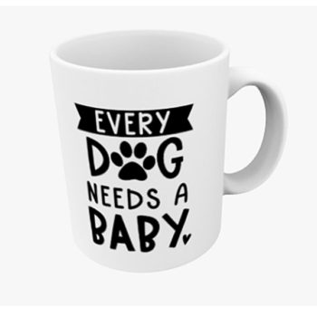 Every Dog Needs Mug