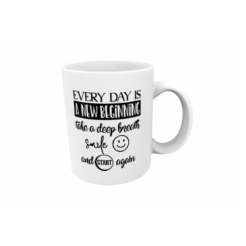 Every Day is a New Beginning Mug