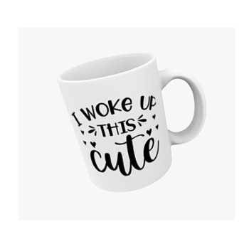 I Woke up this Cute Mug